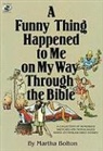 Martha Bolton - A Funny Thing Happened to Me on My Way Through the Bible