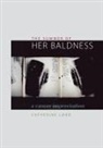 Catherine Lord - Summer of Her Baldness