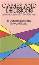 R. D. Luce, R. Duncan Luce, Robert Duncan Luce, Robert Duncan Raiffa Luce, Mathematics, Howard Raiffa... - Games and Decisions