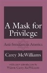 Carey McWilliams, Wilson Carey Mcwilliams, McWilliams Wilson Carey - Mask for Privilege