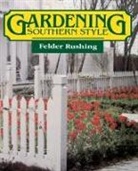 Felder Rushing, Rushing Felder - Gardening Southern Style