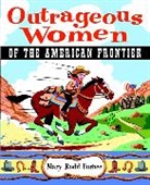 Mary Rodd Furbee, Mr Furbee, Furbee Mary Rodd - Outrageous Women of the American Frontier
