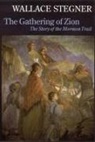 Wallace Stegner, Wallace Earle Stegner - Gathering of zion -the-