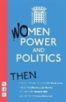 Moira Buffini, Marie Jones, Marie Lenkiewicz Jones, Lucy Kirkwood, Rebecca Jones Lenkewiecz, Rebecca Lenkiewicz... - Women, Power and Politics: Then