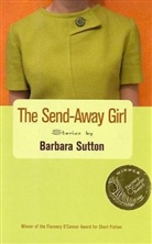 Barbara Sutton - The Send-Away Girl