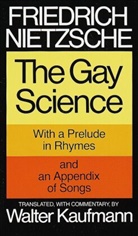 Walter Kaufmann, Friedrich Nietzsche, Friedrich Wilhelm Nietzsche - The Gay Science