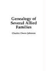 Charles Johnson, Charles Owen Johnson - Genealogy of Several Allied Families