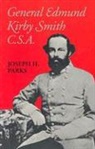 Joseph H. Parks, Joseph Howard Parks - General Edmund Kirby Smith, C.S.A.