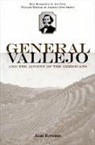 Alan Rosenus - General Vallejo and the Advent of the Americans