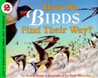 Roma Gans, Roma/ Mirocha Gans, Paul Mirocha, Roma Gans, Paul Mirocha, Paul Mirocha - How Do Birds Find Their Way?