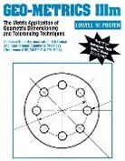 Lowell Foster, Lowell W. Foster - Geo-Metrics IIIm: The Metric Application of Geometric Dimensioning and Tolerancing Techniques