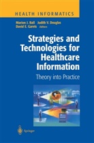 L. D. Grandia, Marion Ball, Marion J. Ball, Judith V. Douglas, David E Garets, David E. Garets... - Strategies and Technologies for Healthcare Information