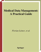 G. Wagner, Wilhel Gaus, Wilhelm Gaus, Reinhold Haux, Reinhold Haux et al, Petra Knaup-Gregori... - Medical Data Management