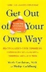 P. Goldberg, Philip Goldberg, M. Goulston, Mark Goulston - Get Out of Your Own Way