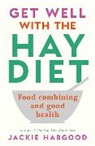 J. Habgood, Jackie Habgood, Habgood Jackie - Get Well With the Hay Diet