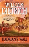 William Dietrich - Hadrian's Wall