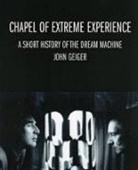 John Geiger, Geiger John - Chapel of extreme experience