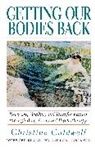 Christine Caldwell, Gay Hendricks, Kathlyn Hendricks - Getting our Bodies Back