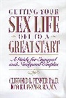 Thomas Nelson, Clifford Penner, Clifford L. Penner, Joyce J. Penner - Getting Your Sex Life Off to a Great Start