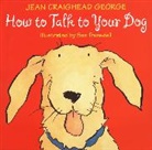 Jean Craighead George, Sue Truesdell, Susan G. Truesdell, Truesdell Sue - How to Talk to Your Dog