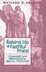Nelson, Jones Ri Nelson, Richard D. Nelson - Raising Up a Faithful Priest