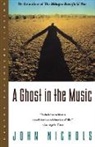 John Nichols - Ghost in the Music