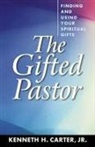 Jr. Kenneth H. Carter, Kenneth H. Carter, Kenneth H. Jr. Carter - The Gifted Pastor