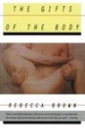 Rebecca Brown - The Gifts of the Body
