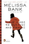 Melissa Bank - The Girls' Guide to Hunting and Fishing