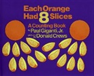 Paul Giganti, Donald Crews, Paul Giganti - Each Orange Had 8 Slices