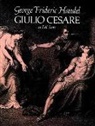 George Frideric Handel, Georg Friedrich Händel, Opera and Choral Scores - Giulio Cesare in Full Score