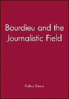 R Benson, Rodney Benson, Rodney (New York University) Benson, Benson Rodney, Rodney Benson, Rodney Benson... - Bourdieu and the Journalistic Field