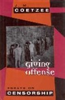 J. M. Coetzee - Giving Offense