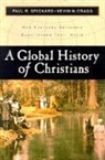 Kevin M Cragg, Kevin M. Cragg, Paul Spickard, Paul R Spickard, Paul R. Spickard, Paul R./ Cragg Spickard - A Global History of Christians