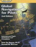 Dale De Remer, Dale de Remer Ph. D., Donald W. McLean - Global Navigation for Pilots: International Flight Techniques and Procedures