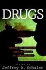 Jeffrey A. Schaler, Jeffrey Schaler, Jeffrey A Schaler, Jeffrey A. Schaler - Drugs