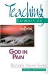 Barbara Brown-Taylor, Barbara B. Taylor, Barbara Brown Taylor, Barbara Brown/ Allen Taylor, Ronald J. Allen - God in Pain