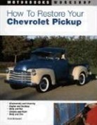 Tom Brownell - How to Restore Your Chevrolet Pickup