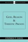 Stephen T. Davis - God, Reason and Theistic Proofs