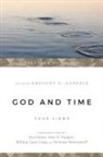 William Lane Craig, Gregory E. Ganssle, Paul Helm, Alan G. Padgett, Nicholas Wolterstorff, Edited... - God and Time – Four Views
