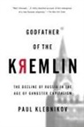 Paul Klebnikov - Godfather of the Kremlin