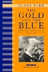 Clark Kerr, Clark Kerr - Gold and the Blue, Volume One