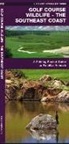 James Kavanagh, Waterford Press, Raymond Leung - Golf Course Wildlife, Southeast Coast: A Folding Pocket Guide to Familiar Coastal Species in the Southeastern U.S.A