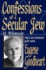 Goodheart, Eugene Goodheart - Confessions of a Secular Jew