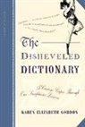 Karen Elizabeth Gordon - The Disheveled Dictionary