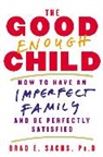 Brad Sachs, Brad E. Sachs - The Good Enough Child
