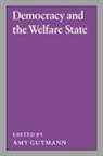 Amy Gutmann, Amy Gutmann - Democracy and the Welfare State