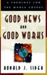 Ronald J Sider, Ronald J. Sider - Good News and Good Works