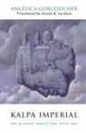 Anga(c)Lica Gorodischer, Angelica Gorodischer, Angélica Gorodischer, Anglica Gorodischer - Kalpa Imperial