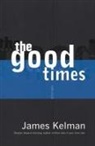 James Kelman - The Good Times